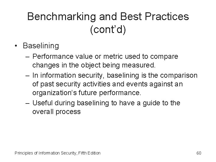 Benchmarking and Best Practices (cont’d) • Baselining – Performance value or metric used to