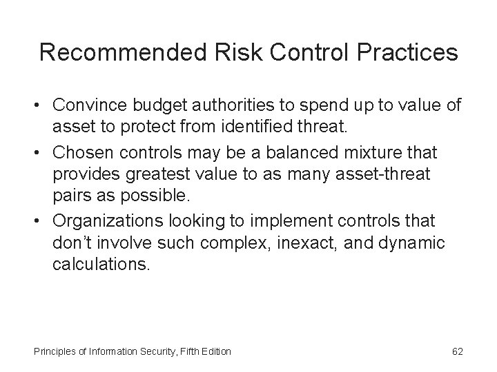 Recommended Risk Control Practices • Convince budget authorities to spend up to value of