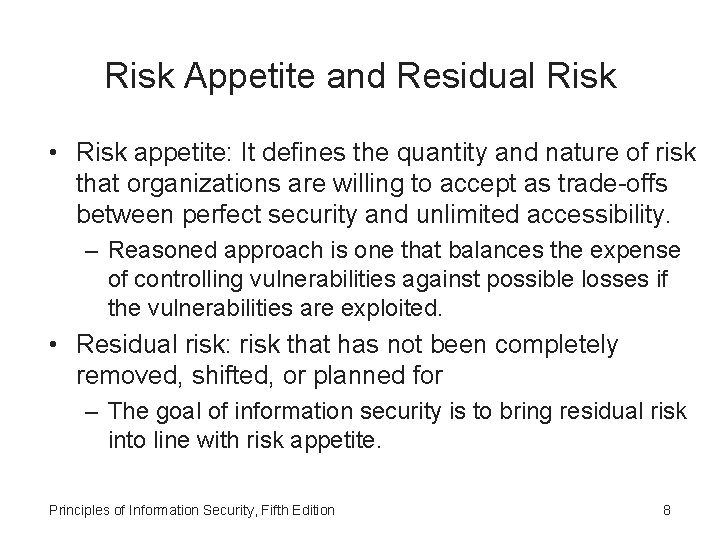 Risk Appetite and Residual Risk • Risk appetite: It defines the quantity and nature