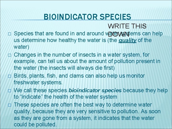 BIOINDICATOR SPECIES � � � WRITE THIS Species that are found in and around