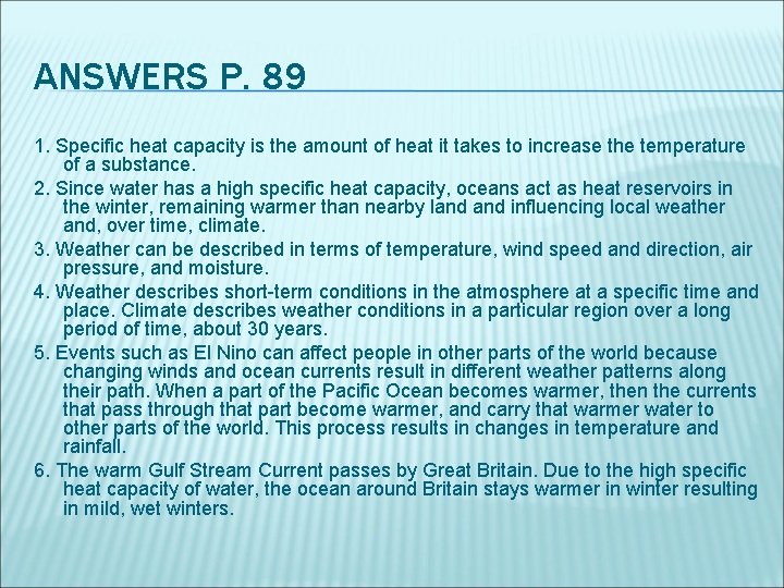 ANSWERS P. 89 1. Specific heat capacity is the amount of heat it takes