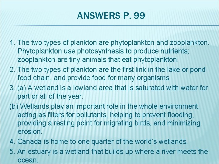 ANSWERS P. 99 1. The two types of plankton are phytoplankton and zooplankton. Phytoplankton