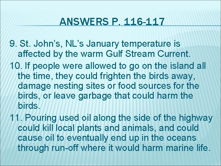 ANSWERS P. 116 -117 9. St. John’s, NL’s January temperature is affected by the