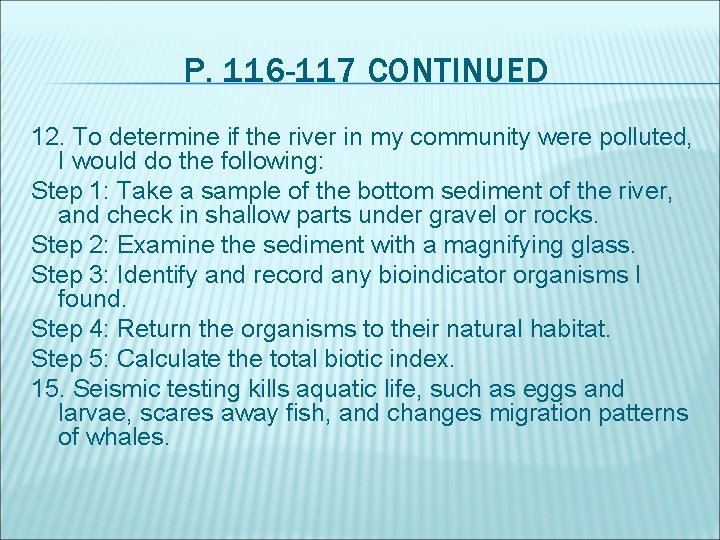 P. 116 -117 CONTINUED 12. To determine if the river in my community were