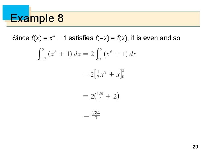 Example 8 Since f (x) = x 6 + 1 satisfies f (–x) =