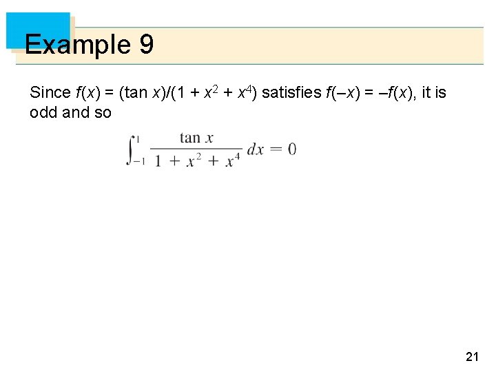 Example 9 Since f (x) = (tan x)/(1 + x 2 + x 4)