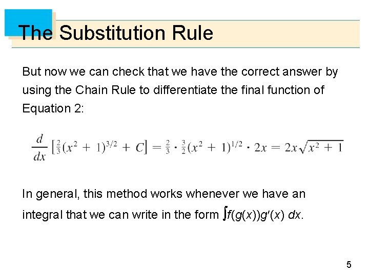 The Substitution Rule But now we can check that we have the correct answer