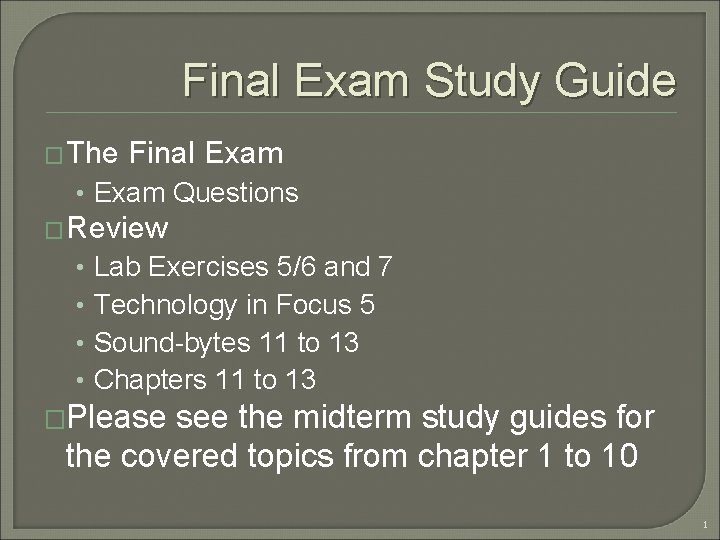 Final Exam Study Guide � The Final Exam • Exam Questions � Review •