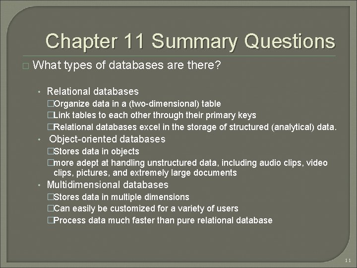 Chapter 11 Summary Questions � What types of databases are there? • Relational databases