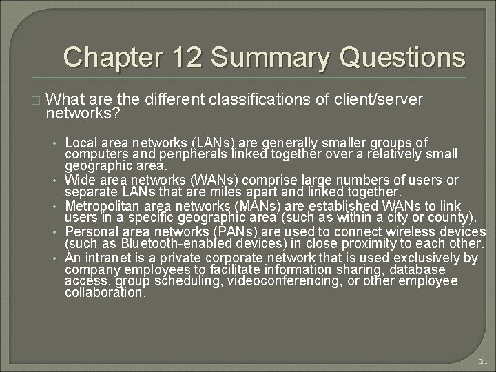 Chapter 12 Summary Questions � What are the different classifications of client/server networks? •