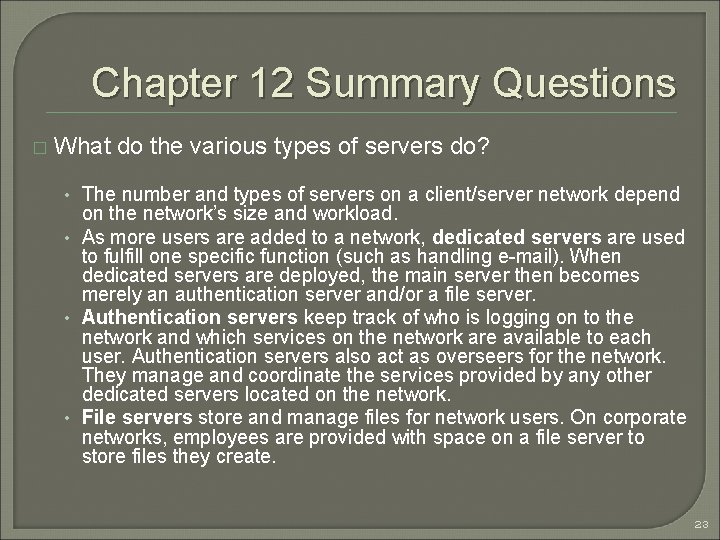 Chapter 12 Summary Questions � What do the various types of servers do? •