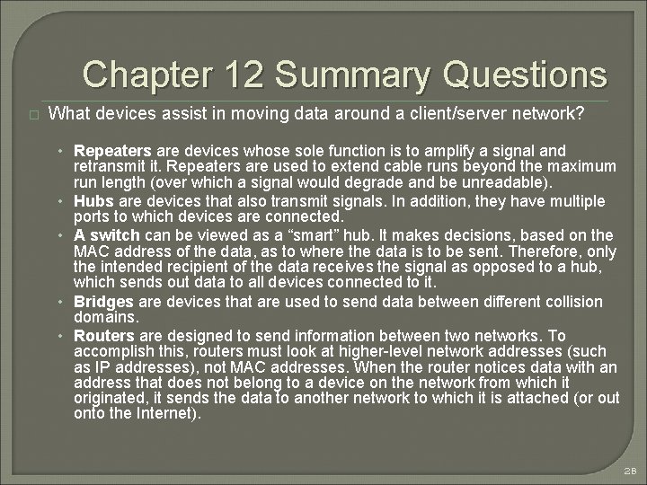 Chapter 12 Summary Questions � What devices assist in moving data around a client/server