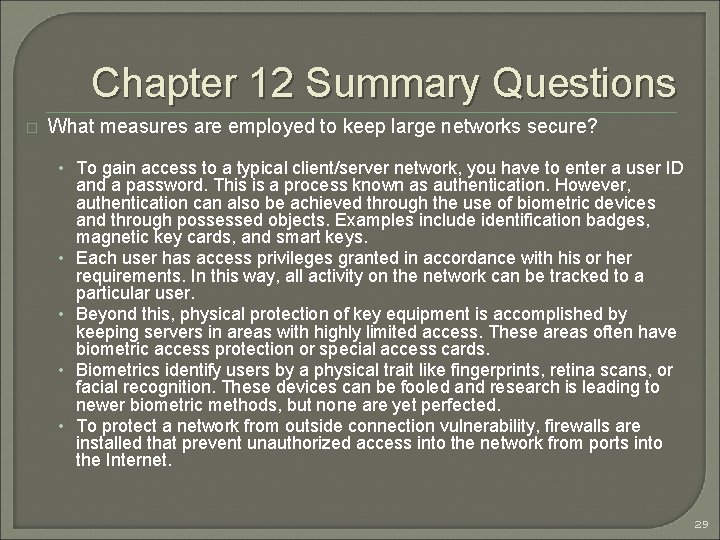 Chapter 12 Summary Questions � What measures are employed to keep large networks secure?
