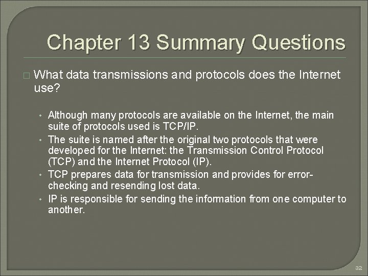 Chapter 13 Summary Questions � What data transmissions and protocols does the Internet use?