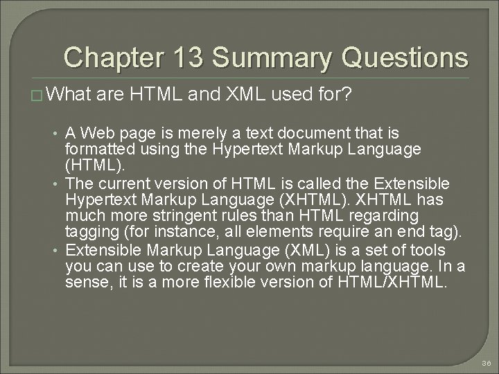 Chapter 13 Summary Questions � What are HTML and XML used for? • A