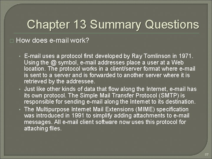 Chapter 13 Summary Questions � How does e-mail work? • E-mail uses a protocol