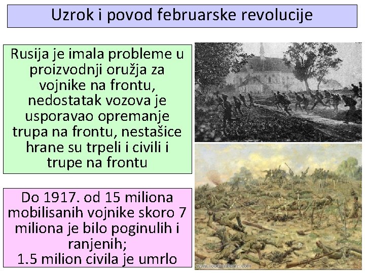 Uzrok i povod februarske revolucije Rusija je imala probleme u proizvodnji oružja za vojnike