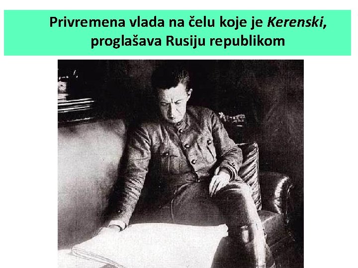 Privremena vlada na čelu koje je Kerenski, proglašava Rusiju republikom 