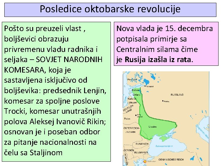 Posledice oktobarske revolucije Pošto su preuzeli vlast , bolјševici obrazuju privremenu vladu radnika i