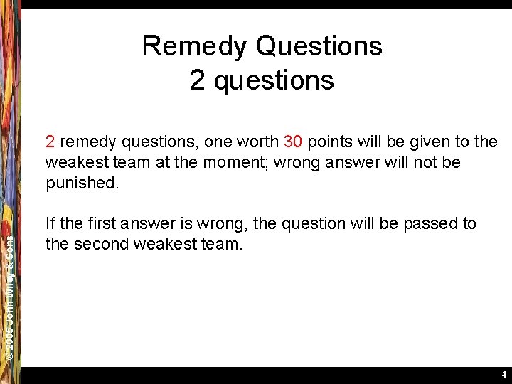 Remedy Questions 2 questions © 2005 John Wiley & Sons 2 remedy questions, one