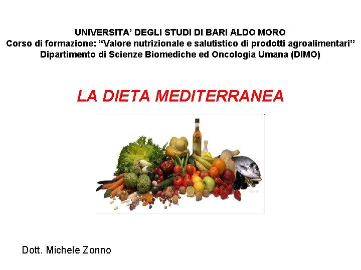 UNIVERSITA’ DEGLI STUDI DI BARI ALDO MORO Corso di formazione: “Valore nutrizionale e salutistico