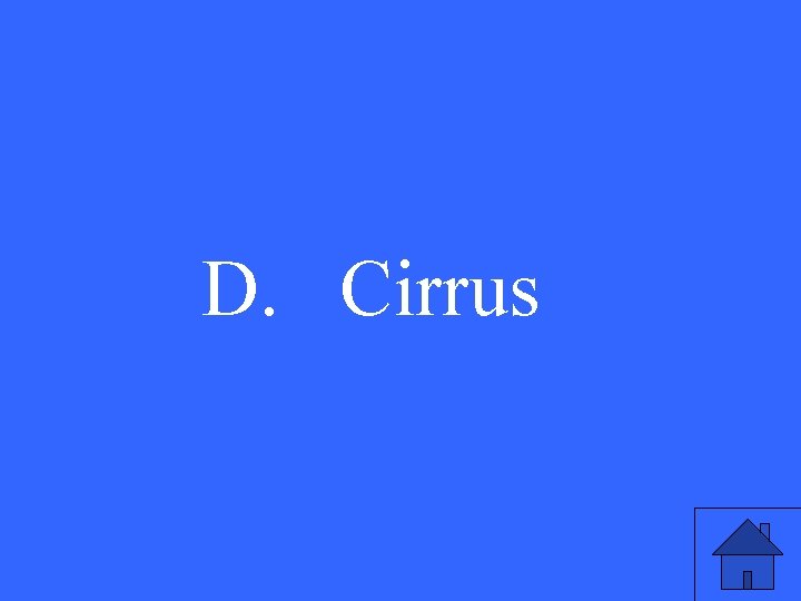 D. Cirrus 