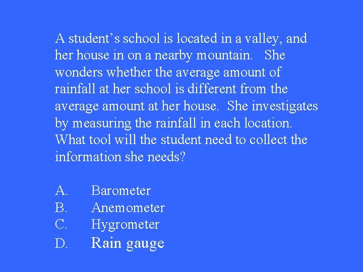 A student’s school is located in a valley, and her house in on a