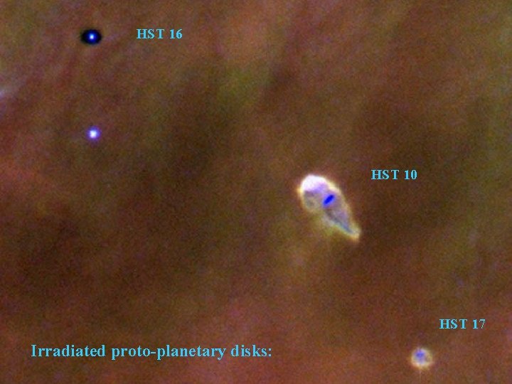 HST 16 HST 10 HST 17 Irradiated proto-planetary disks: 