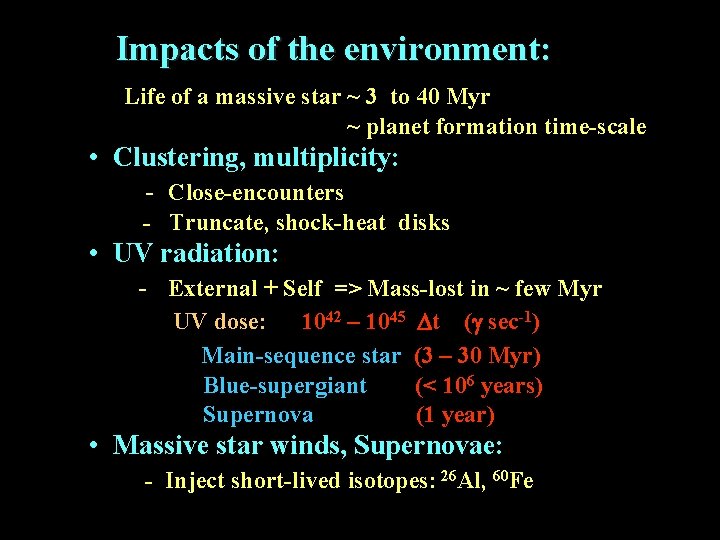 Impacts of the environment: Life of a massive star ~ 3 to 40 Myr