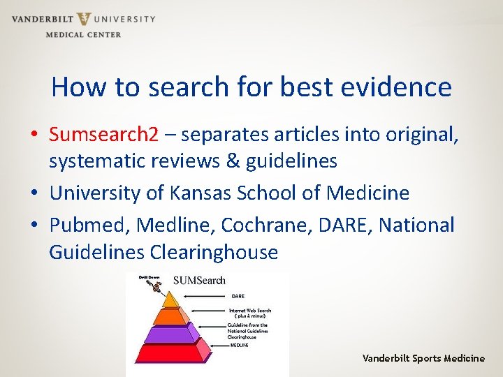 How to search for best evidence • Sumsearch 2 – separates articles into original,