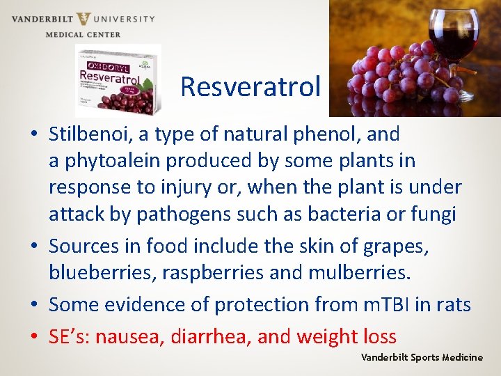 Resveratrol • Stilbenoi, a type of natural phenol, and a phytoalein produced by some