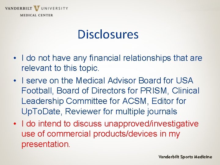 Disclosures • I do not have any financial relationships that are relevant to this