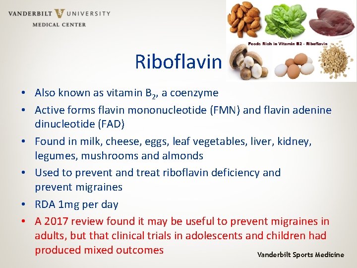 Riboflavin • Also known as vitamin B 2, a coenzyme • Active forms flavin