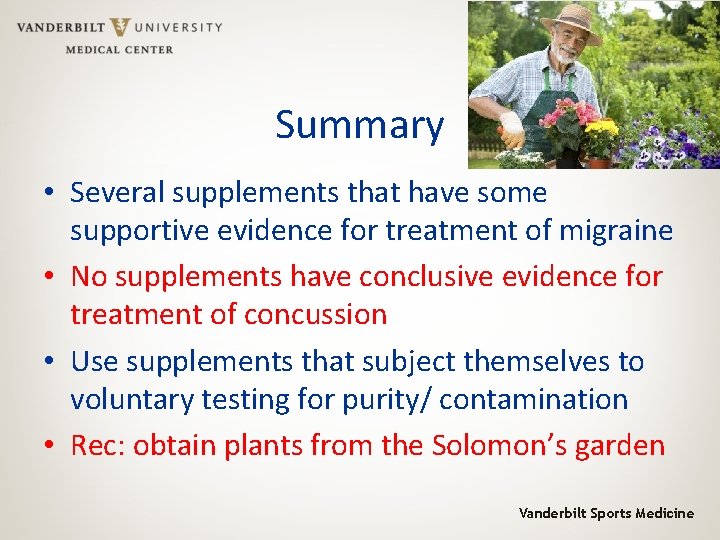 Summary • Several supplements that have some supportive evidence for treatment of migraine •