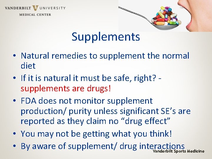 Supplements • Natural remedies to supplement the normal diet • If it is natural