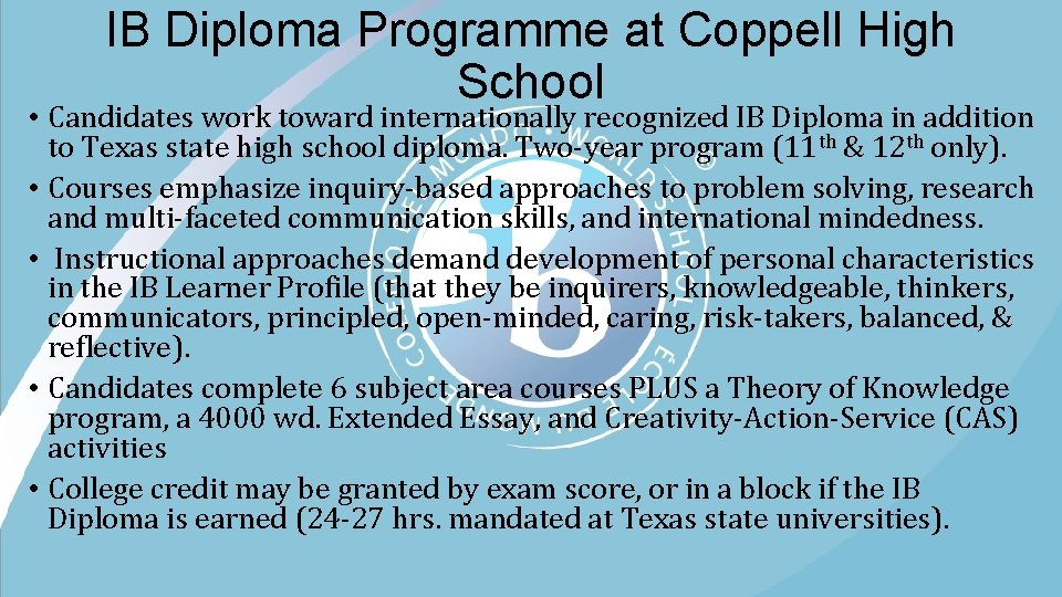 IB Diploma Programme at Coppell High School • Candidates work toward internationally recognized IB
