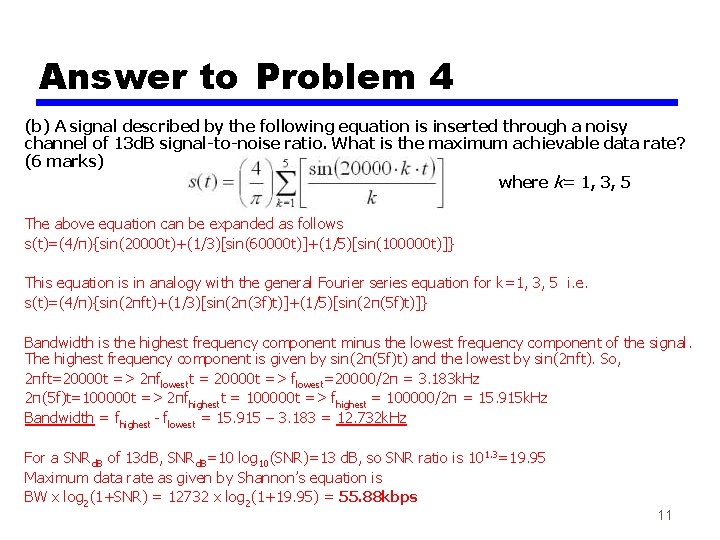 Answer to Problem 4 (b) A signal described by the following equation is inserted