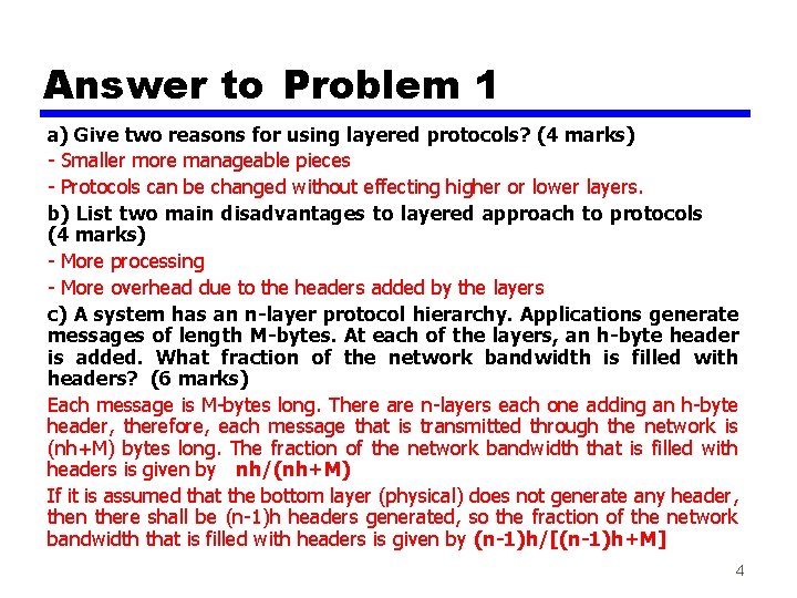 Answer to Problem 1 a) Give two reasons for using layered protocols? (4 marks)