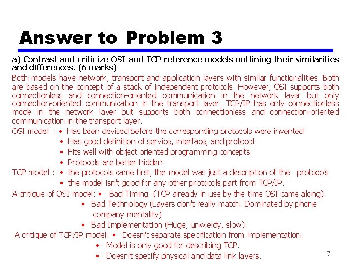 Answer to Problem 3 a) Contrast and criticize OSI and TCP reference models outlining