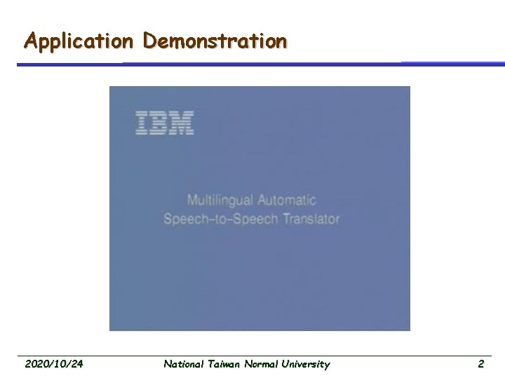 Application Demonstration 2020/10/24 National Taiwan Normal University 2 