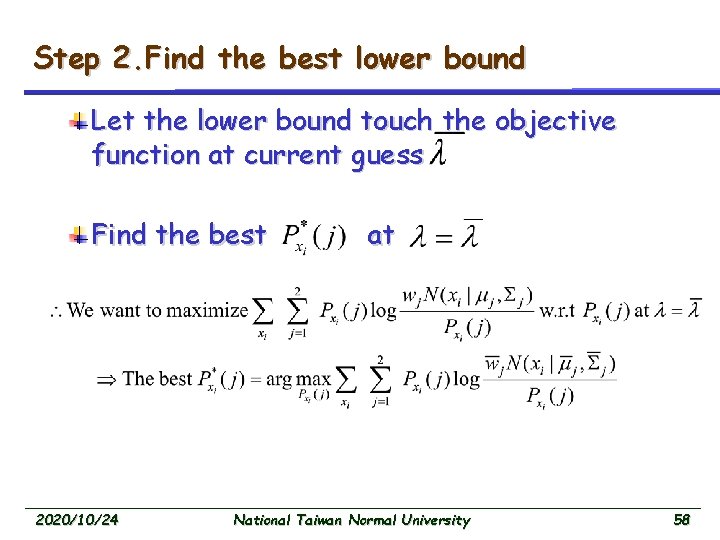 Step 2. Find the best lower bound Let the lower bound touch the objective