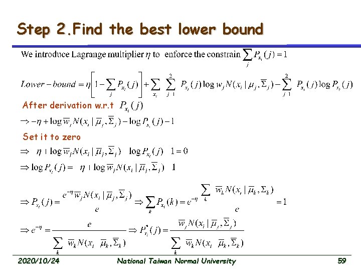 Step 2. Find the best lower bound After derivation w. r. t Set it