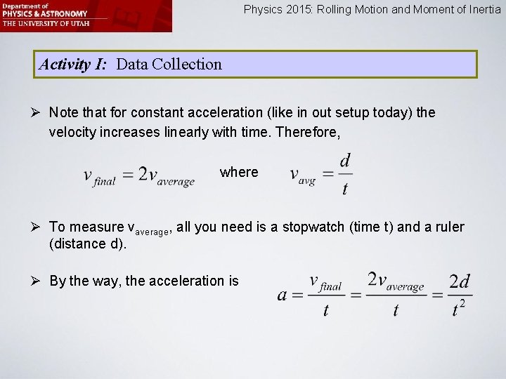 Physics 2015: Rolling Motion and Moment of Inertia Activity I: Data Collection Ø Note