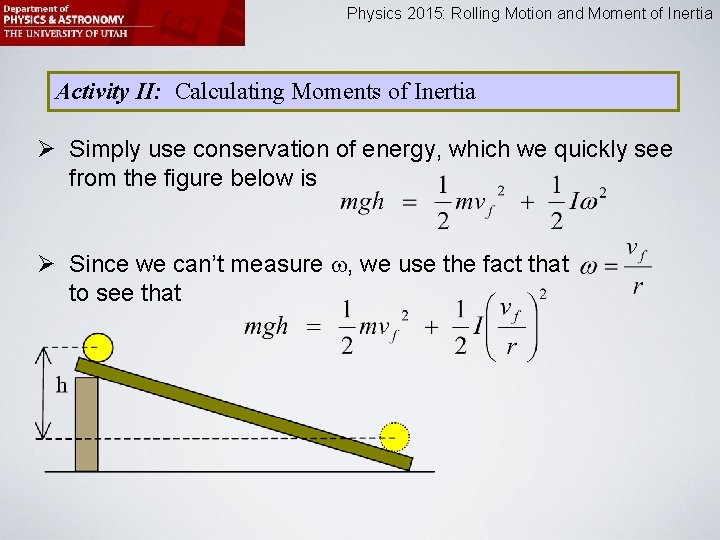 Physics 2015: Rolling Motion and Moment of Inertia Activity II: Calculating Moments of Inertia