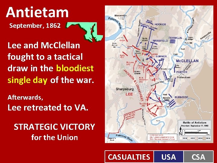 Antietam September, 1862 Lee and Mc. Clellan fought to a tactical draw in the Antietam September, 1862 Lee and Mc. Clellan fought to a tactical draw in the