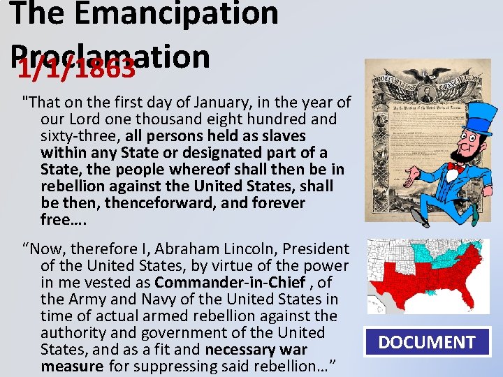 The Emancipation Proclamation 1/1/1863 "That on the first day of January, in the year