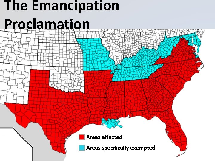 The Emancipation Proclamation Areas affected Areas specifically exempted 