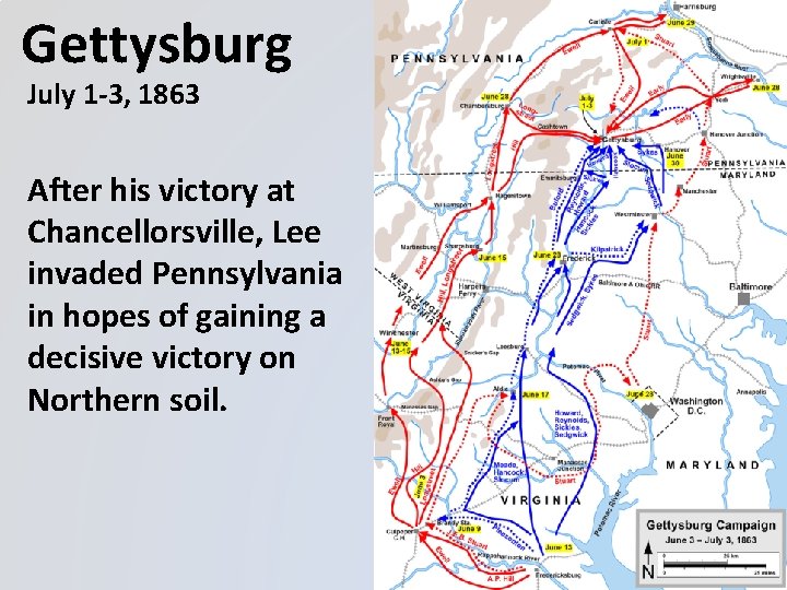 Gettysburg July 1 -3, 1863 After his victory at Chancellorsville, Lee invaded Pennsylvania in