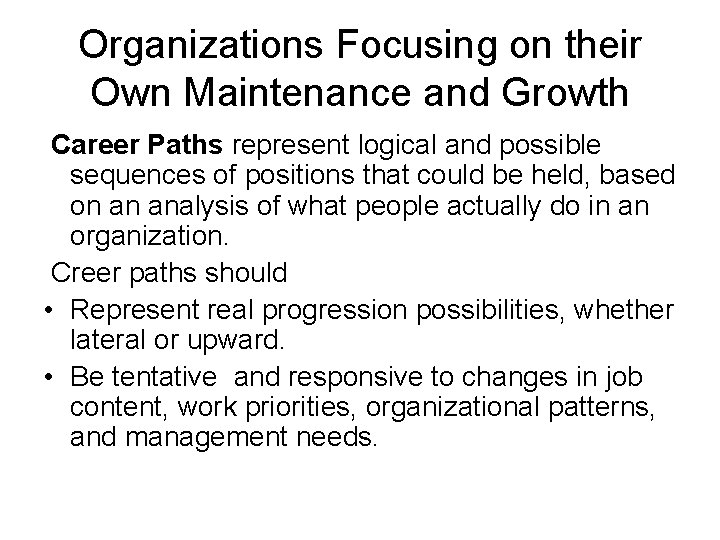 Organizations Focusing on their Own Maintenance and Growth Career Paths represent logical and possible