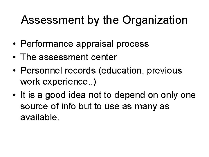 Assessment by the Organization • Performance appraisal process • The assessment center • Personnel